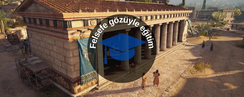 felsefe gözüyle eğitim